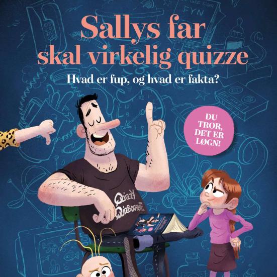 Sallys far skal virkelig quizze - Forlaget Carlsen