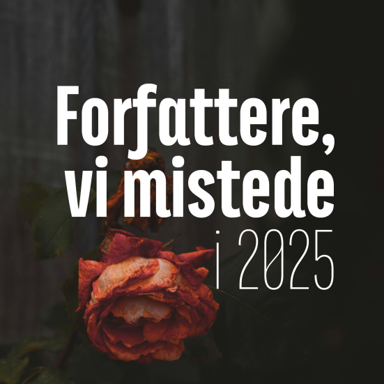 Forfattere, vi mistede i 2025