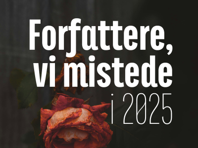 Forfattere, vi mistede i 2025