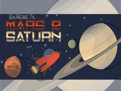 Billede med planeter og teksten: En rejse til Mars og Saturn