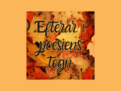 Efterårsbillede med teksten: Efterår i poesiens tegn