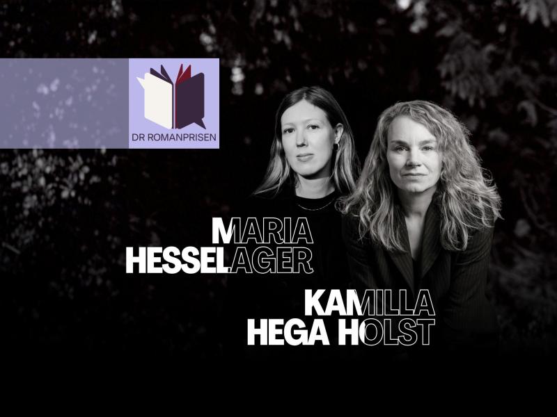 Portætfotos og navne af de første nominerede til DR Romanprisen: Maria Hessalager og Kamilla Hega Holst