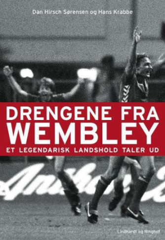 Hans Krabbe, Dan Hirsch Sørensen: Drengene fra Wembley : et legendarisk landshold taler ud