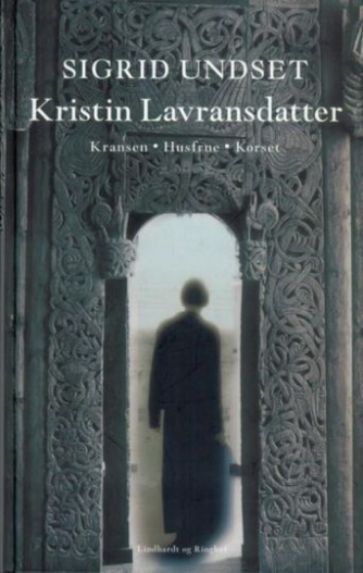 Sigrid Undset: Kristin Lavransdatter. 1, Kransen