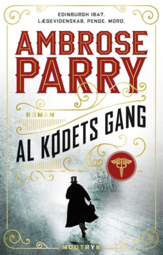 Ambrose Parry: Al kødets gang : roman