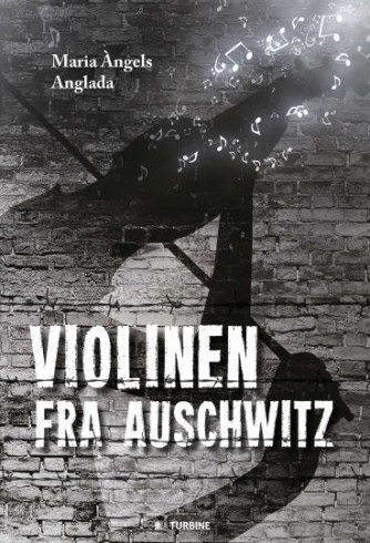 Maria Àngels Anglada: Violinen fra Auschwitz