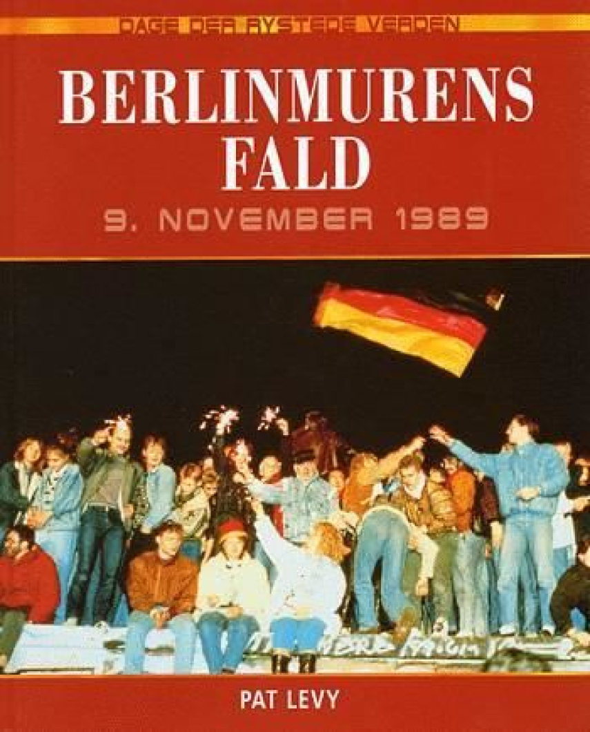Pat Levy: Berlinmurens fald : 9. november 1989