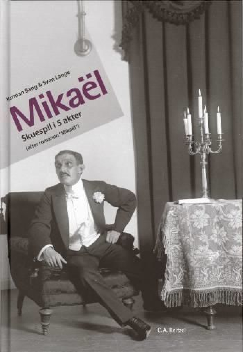 Herman Bang: Mikaël : skuespil i 5 akter : (efter romanen "Mikaël")