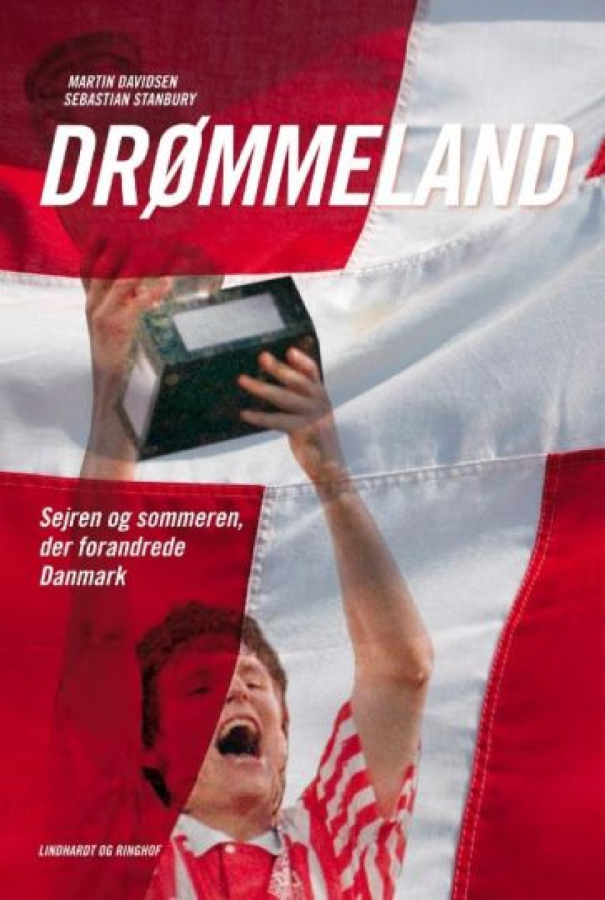 Martin Davidsen, Sebastian Stanbury: Drømmeland : sejren og sommeren, der forandrede Danmark