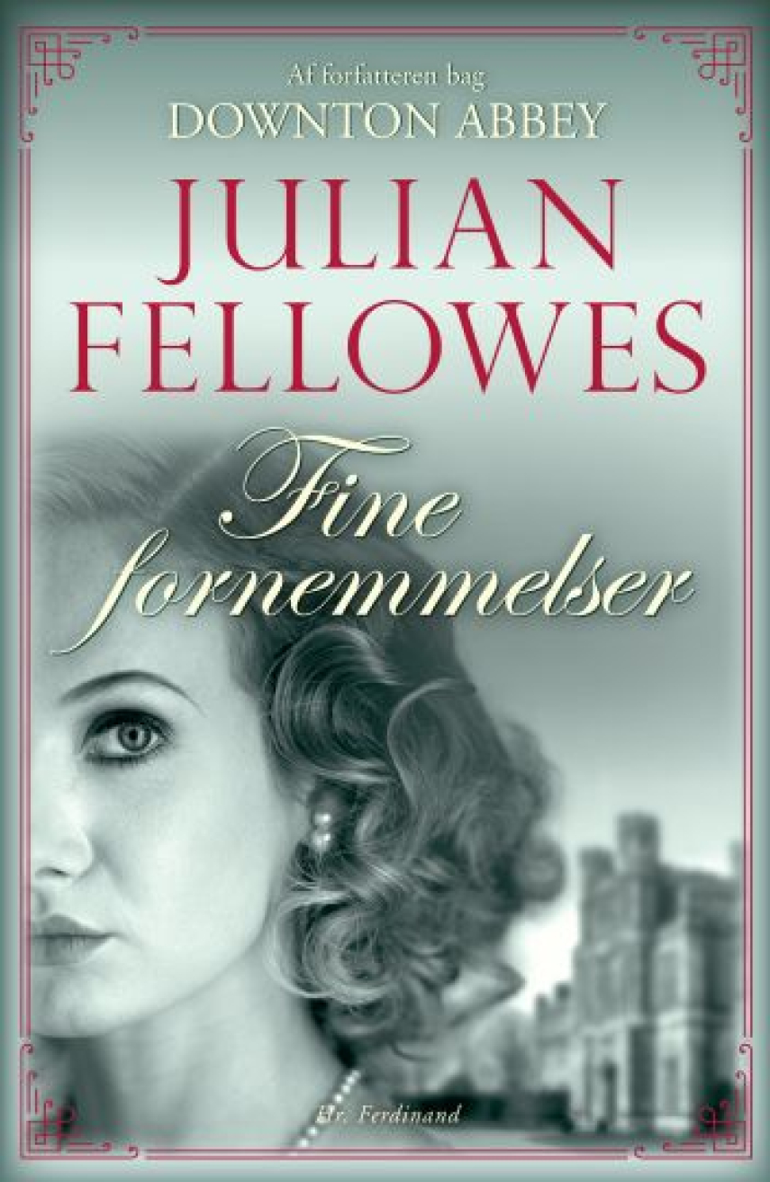 Julian Fellowes: Fine fornemmelser : roman