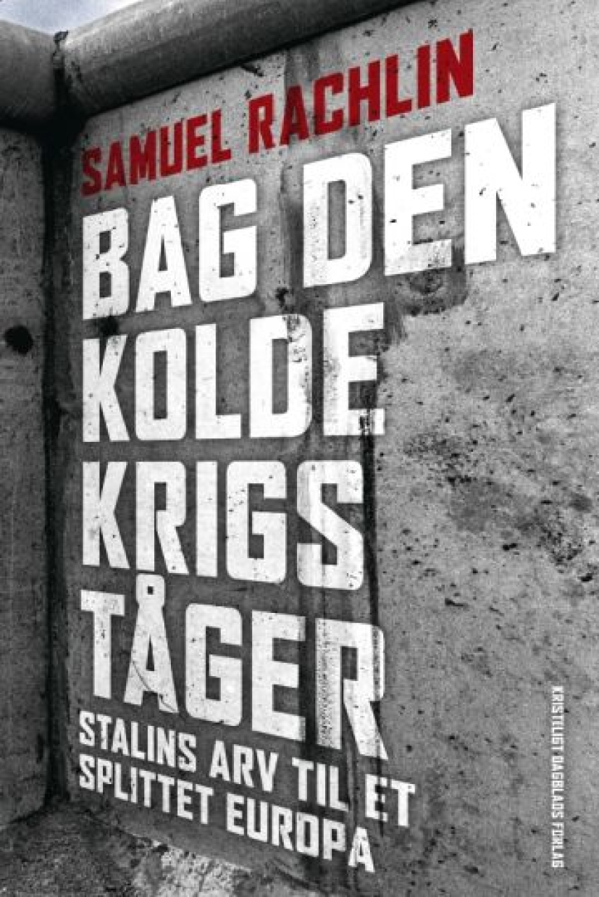 Samuel Rachlin: Bag den kolde krigs tåger : Stalins arv til et splittet Europa