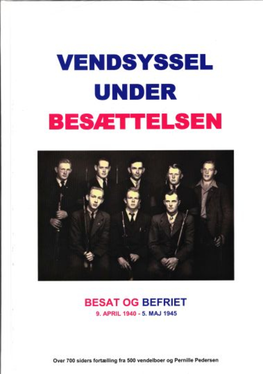 Pernille Pedersen (f. 1955-01-30): Vendsyssel under besættelsen : besat og befriet